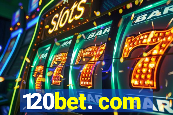 120bet. com